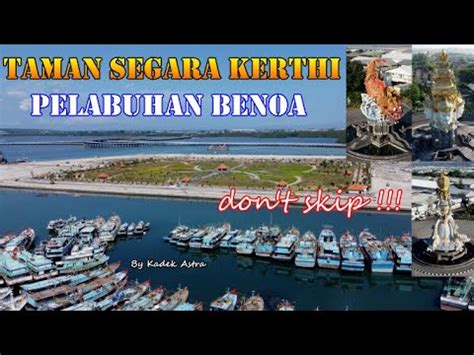 Terkini Taman Segara Kerthi Pelabuhan Benoa Youtube