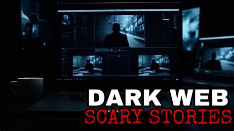 3 True Dark Web Scary Stories Youtube