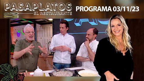 PASAPLATOS El Restaurante Programa 03 11 23 DÍA DE ELIMINACIÓN