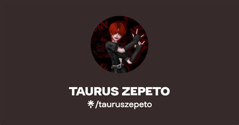 TAURUS ZEPETO Twitter Instagram Facebook TikTok Linktree