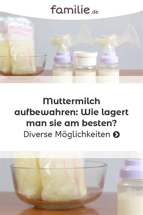 Muttermilch Aufbewahren Tipps Zur Lagerung Und Haltbarkeit