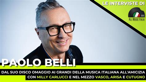 Paolo Belli Intervista La Musica Che Ci Gira Intorno E Tanti Incontri