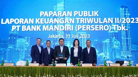 Bank Mandiri Catatkan Laba Bersih Rp Triliun Di Kuartal Ii