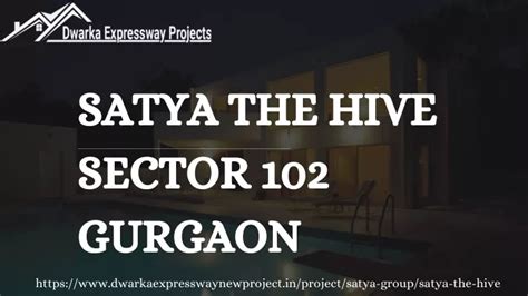 PPT Satya The Hive Sector 102 Gurgaon PowerPoint Presentation Free