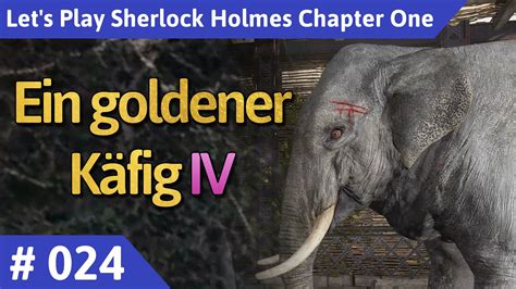 Sherlock Holmes Chapter One deutsch Teil 24 Ein goldener Käfig IV Let