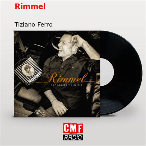 La Historia Y El Significado De La Canci N Rimmel Tiziano Ferro