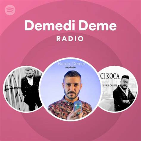 Demedi Deme Radio Playlist By Spotify Spotify