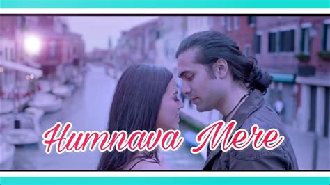 Humnava Mere Official Video Song Jubin Nautyal Bhusan Kumar Hd