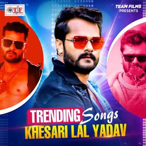 Trending Songs Khesari Lal Yadav Songs Download - Free Online Songs ...