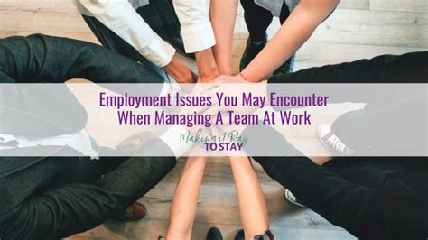 Employment Issues You May Encounter When Managing A Team At Work