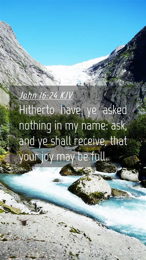 John 1624 Kjv Mobile Phone Wallpaper Hitherto Have Ye Asked Nothing