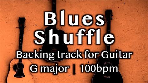 Blues Shuffle In G Backing Track For Guitar 12 Bar Blues 100bpm