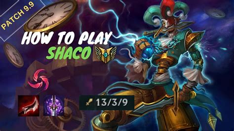 HOW TO PLAY SHACO AND CARRY THE GAME IN PATCH 9 9 FULL SHACO GAMEPLAY