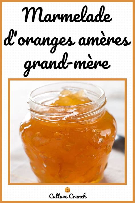 MARMELADE D ORANGES AMÈRES GRAND MÈRE la recette facile Food and