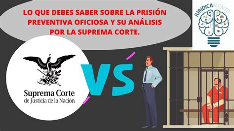 Lo Que Debes Saber Sobre La PrisiÓn Preventiva Oficiosa Y Su AnÁlisis