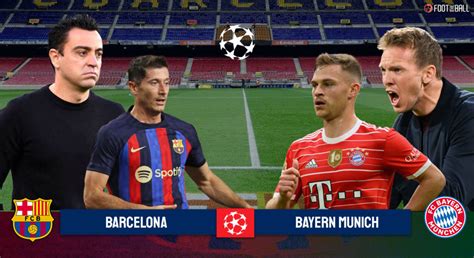 Preview Barcelona Vs Bayern Munich Predictions Lineups More