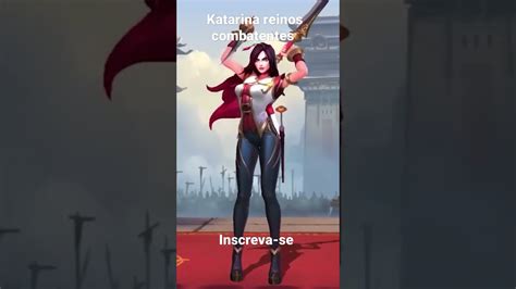 Katarina Reinos Combatentes Wild Rift Youtube