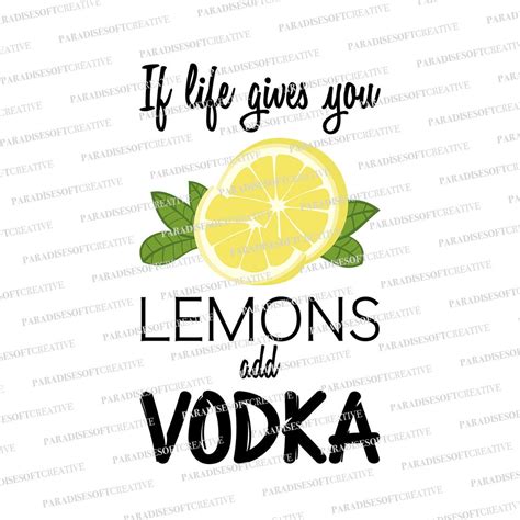 If Life Gives You Lemons Add Vodka Svg Lemons Svg Lemonade Svg