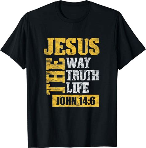 Jesus The Way Truth Life John 14 6 Christian Bible Verse T Shirt