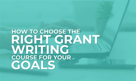 How To Choose The Right Grant Writing Course For Your Goals