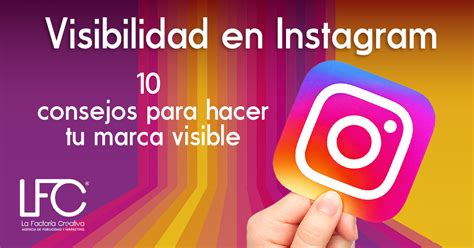 Visibilidad En Instagram Consejos Para Hacer Tu Marca Visible