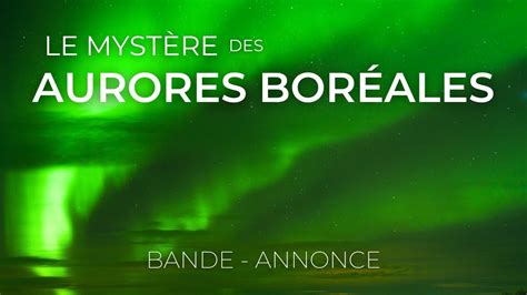 Le Myst Re Des Aurores Bor Ales Bande Annonce Official Trailer