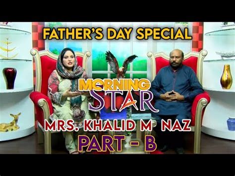 Morning Star With Mrs Rev Dr Khalid M Naz Father S Day Special