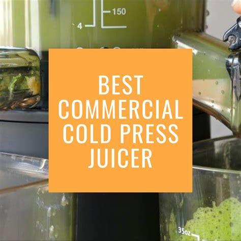 8 Best Commercial Cold Press Juicer in 2024