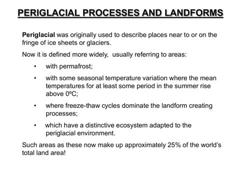 PERIGLACIAL PROCESSES AND LANDFORMS