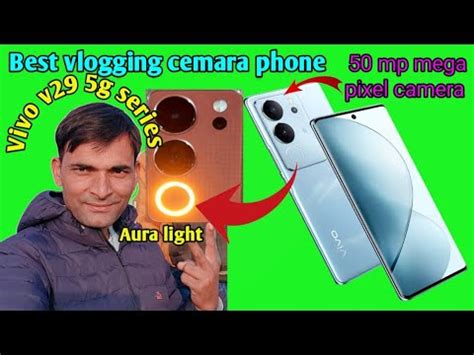 Vlogging Phone Best Phone For Vlogging Vlogging Cemera Phone