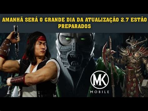 MK MOBILE E AMANHÃ O GRANDE DIA DA ATUALIZAÇÃO 2 7 YouTube