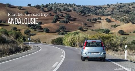 Comment Planifier Un Road Trip En Andalousie Guide Pratique