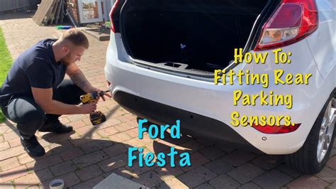 How To Fit Rear Parking Sensors Easy Installation Ford Fiesta Youtube