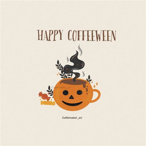 Happy Coffeeween ( Halloween ) | Coffee quotes, Coffee art, Holiday coffee