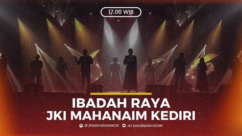 IBADAH RAYA 2 JKI MAHANAIM KEDIRI MINGGU 12 MEI 2024 YouTube