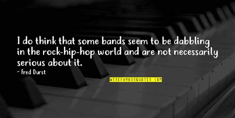 Rock Bands Quotes: top 54 famous quotes about Rock Bands