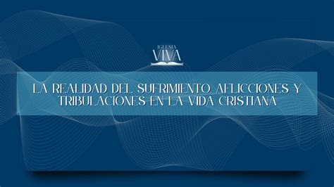 Ps Mario Pérez La realidad del sufrimiento aflicciones de la vida