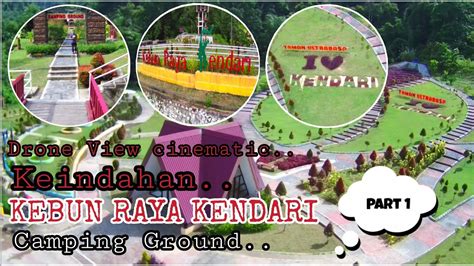 KEINDAHAN KEBUN RAYA KENDARI CAMPING GROUND DRONE VIEW CINEMATIC