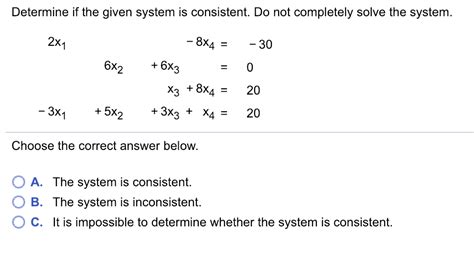 Solved Determine If The Given System Is Consistent Do Not Chegg