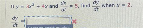 Solved If Y X X And Dxdt Find Dydt When X Dydt Chegg