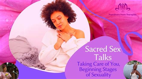 Sacred Sex Talks Taking Care Of You Beginning Stages Of Sexuality