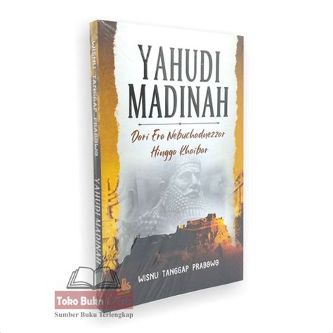 Jual Yahudi Madinah Dari Era Nebuchadnezzar Hingga Khaibar Al