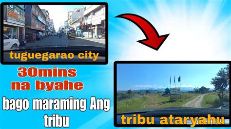 Mahigit Kalahating Oras Na Byahe Simula Sa Syodad Ng Tuguegarao City