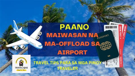 Paano Maiiwasan Na Ma Offload Sa Airport Travel Tips Para Sa Mga Pinoy