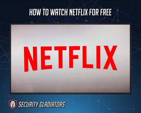 How To Watch Netflix For Free In