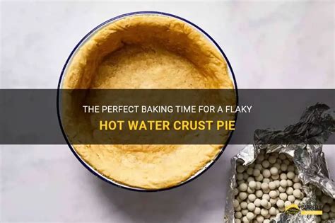 The Perfect Baking Time For A Flaky Hot Water Crust Pie ShunGrill
