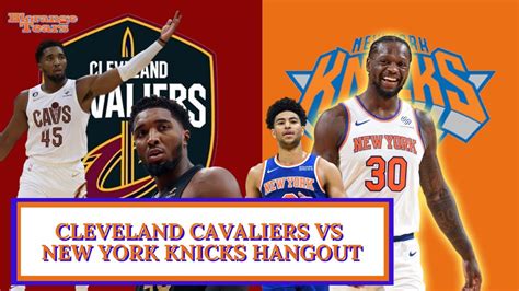 Cleveland Cavaliers Vs New York Knicks Hangout Game Of Youtube