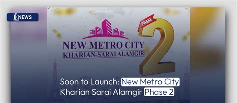 Soon To Launch New Metro City Kharian Sarai Alamgir Phase 2