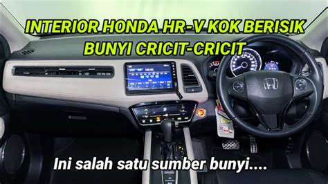 Honda Hrv Dashboard Bunyi Cricit Cricit Bikin Berisik Youtube