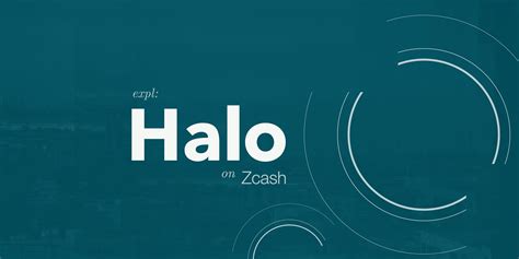 Technical Explainer Halo On Zcash Electric Coin Company